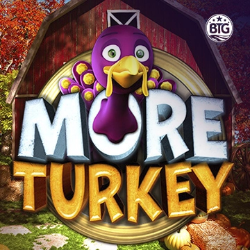 Bigtime : More Turkey - RIVAL168