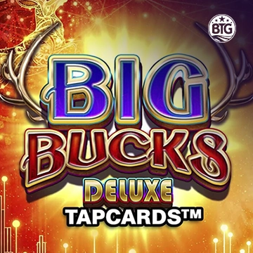 Bigtime : Big Bucks Deluxe Tapcards - RIVAL168