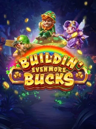 Buildin Even More Bucks - RIVAL168