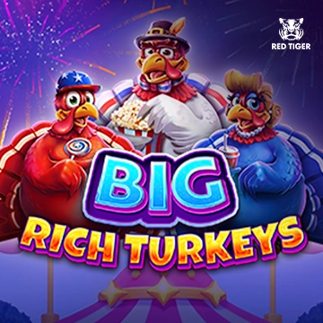 Big Rich Turkeys - RIVAL168