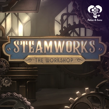 PeterSons : Steamworks - The workshop - RIVAL168
