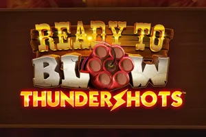 Ready to Blow: Thundershots - RIVAL168