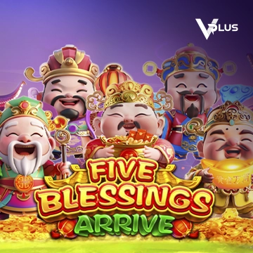 Five Blessings Arrive - RIVAL168